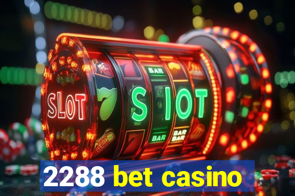 2288 bet casino